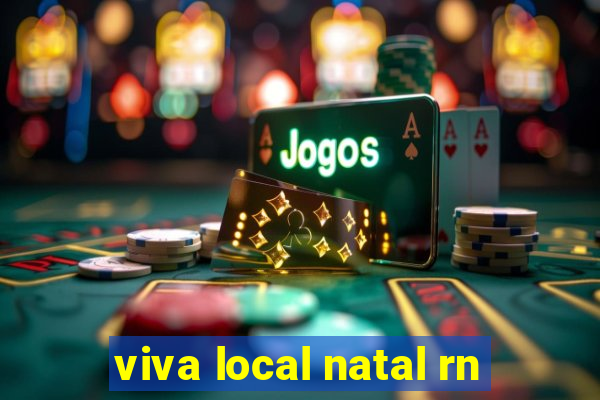 viva local natal rn